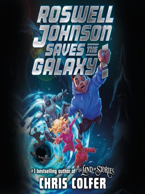 Title details for Roswell Johnson Saves the Galaxy! by Chris Colfer - Available